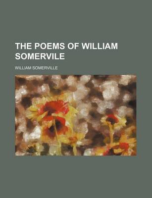 Book cover for The Poems of William Somervile