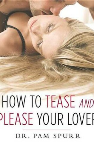 Cover of How to Tease and Please Your Lover