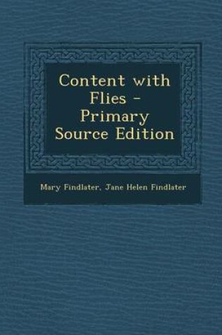 Cover of Content with Flies - Primary Source Edition