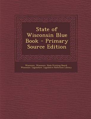 Book cover for State of Wisconsin Blue Book - Primary Source Edition