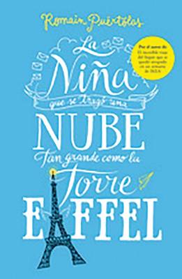 Book cover for La Niña Que Se Tragó Una Nube Tan Grande Como La Torre de Eiffel