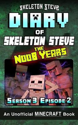 Book cover for Diary of Minecraft Skeleton Steve the Noob Years - Season 3 Episode 2 (Book 14)
