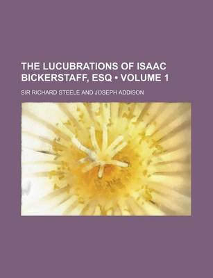 Book cover for The Lucubrations of Isaac Bickerstaff, Esq (Volume 1)