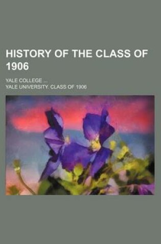 Cover of History of the Class of 1906; Yale College