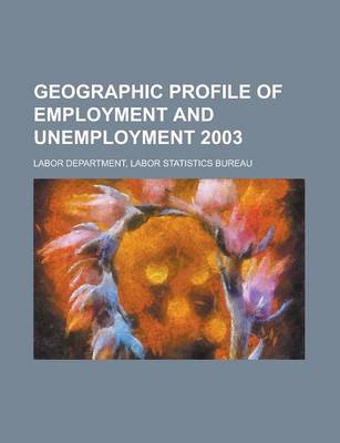 Book cover for Geographic Profile of Employment and Unemployment 2003