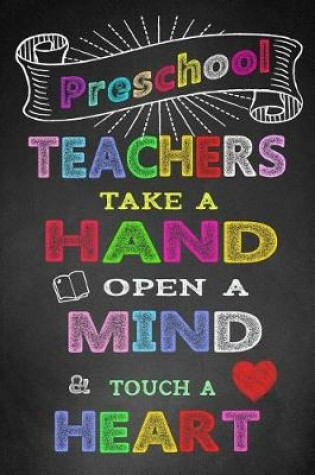 Cover of Preschool Teachers Take A Hand Open A Mind & Touch A Heart