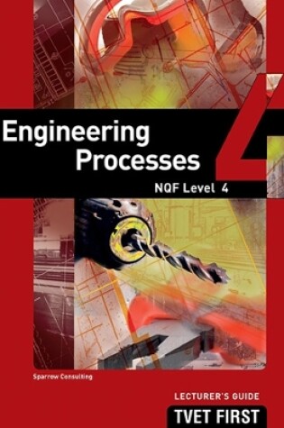 Cover of Engineering Processes NQF4 Lecturer's Guide