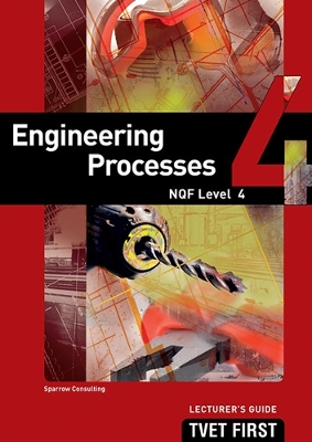 Book cover for Engineering Processes NQF4 Lecturer's Guide