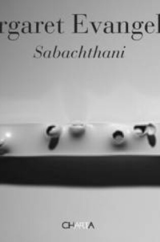 Cover of Margaret Evangeline Sabachthani