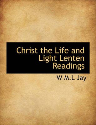 Book cover for Christ the Life and Light Lenten Readings