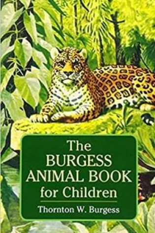 Cover of " The Burgess Animal Book for Children illustrated "