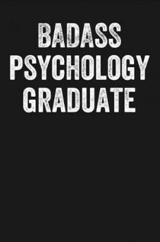 Cover of Badass Psychology Graduate