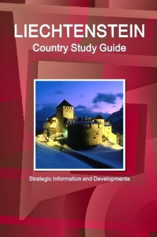 Cover of Liechtenstein Country Study Guide - Strategic Information and Developments