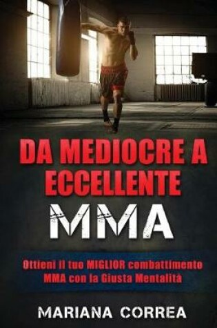 Cover of DA MEDIOCRE a ECCELLENTE MMA