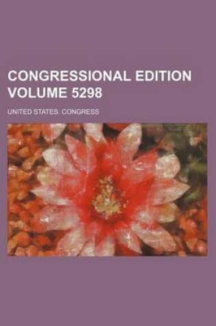 Cover of Congressional Edition Volume 5298