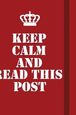 Book cover for Keep Calm And Read This Post