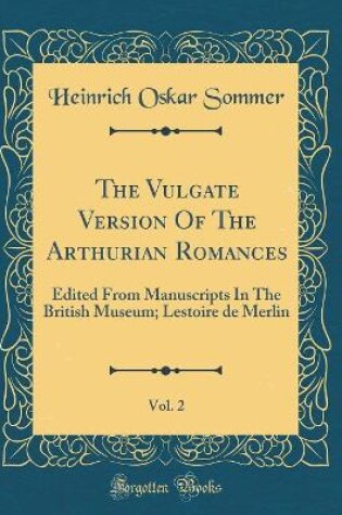Cover of The Vulgate Version of the Arthurian Romances, Vol. 2