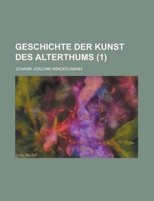 Book cover for Geschichte Der Kunst Des Alterthums (1)