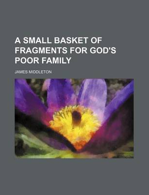 Book cover for A Small Basket of Fragments for God's Poor Family