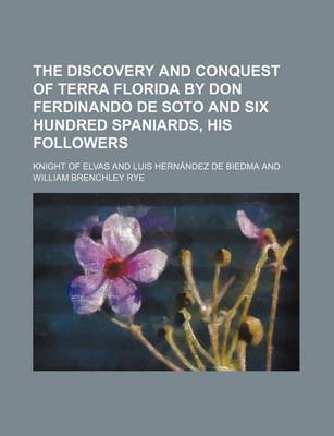 Book cover for The Discovery and Conquest of Terra Florida by Don Ferdinando de Soto and Six Hundred Spaniards, His Followers