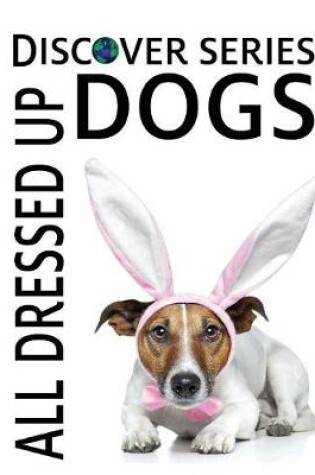 Cover of Dogs All Dressed Up