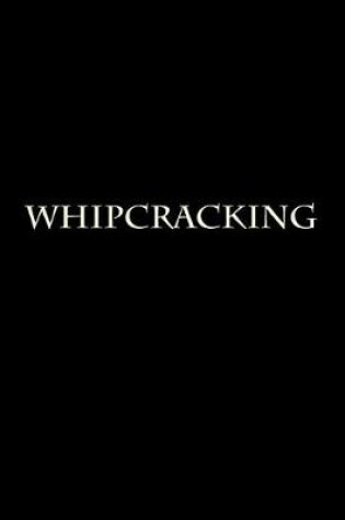 Cover of Whipcracking