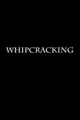 Book cover for Whipcracking