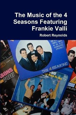 Book cover for The Music of the 4  Seasons Featuring Frankie Valli