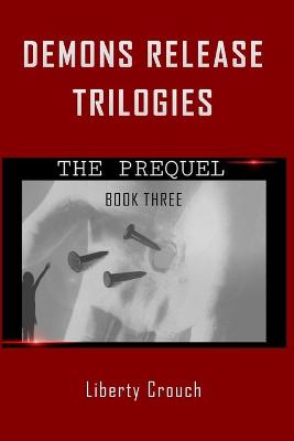 Book cover for Demons Release Trilogies The Prequel Book Three