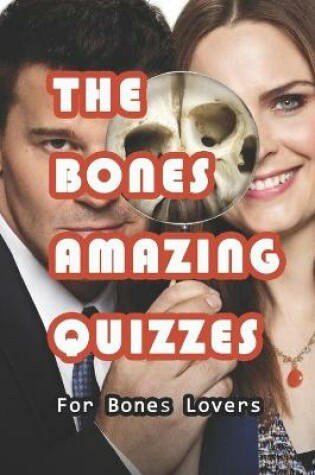 Cover of The Bones Amazing Quizzes