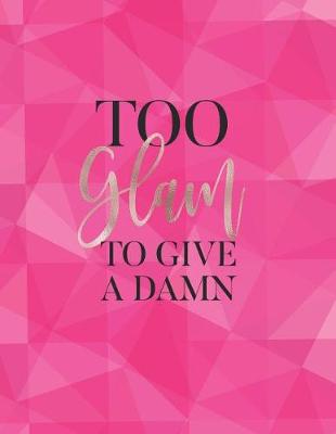 Book cover for Too Glam to Give a Damn