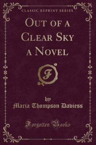 Cover of Out of a Clear Sky a Novel (Classic Reprint)