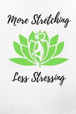 Book cover for More Stretching Less Stressing