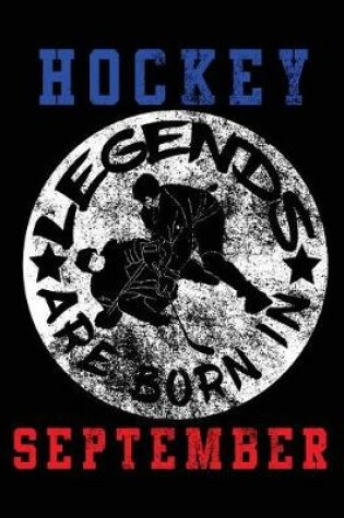 Cover of Hockey Legends Are Born In September