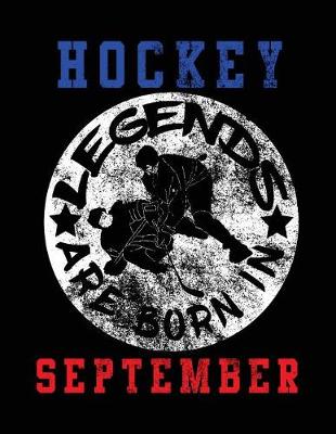 Book cover for Hockey Legends Are Born In September