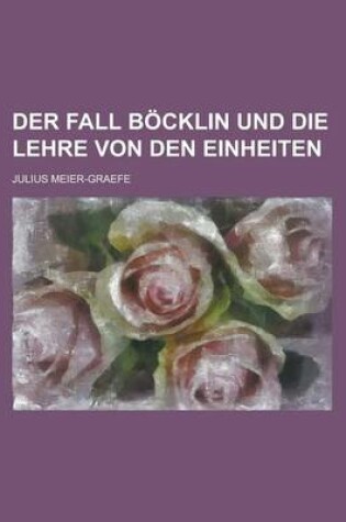 Cover of Der Fall Bocklin Und Die Lehre Von Den Einheiten