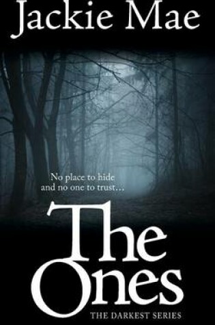 Cover of The Ones THE DARKEST SERIES