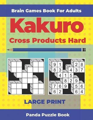 Book cover for Brain Games Book For Adults - Kakuro Cross Products Hard - Large Print