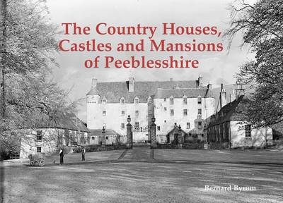 Book cover for The Country Houses, Castles and Mansions of Peeblesshire