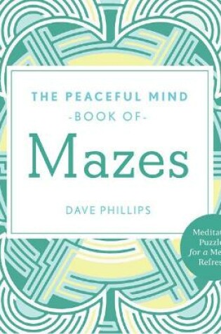 Cover of Peaceful Mind Book of Mazes