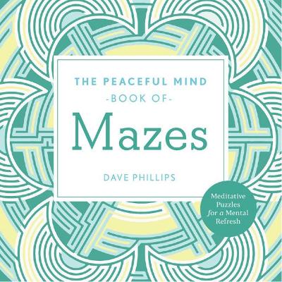 Cover of Peaceful Mind Book of Mazes