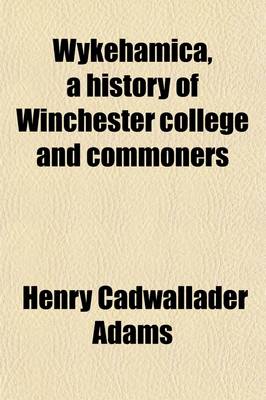 Book cover for Wykehamica, a History of Winchester College and Commoners