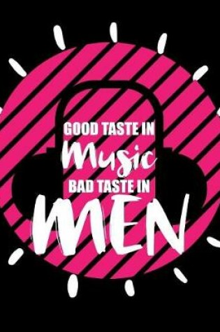 Cover of good taste in music bad taste in men