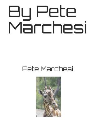 Book cover for By Pete Marchesi