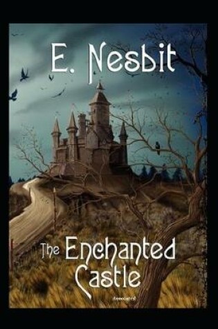 Cover of The Enchanted Castle Annotated
