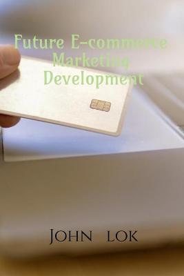 Book cover for Future E-commerce Marketing Development