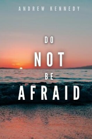 Cover of Do Not Be Afraid