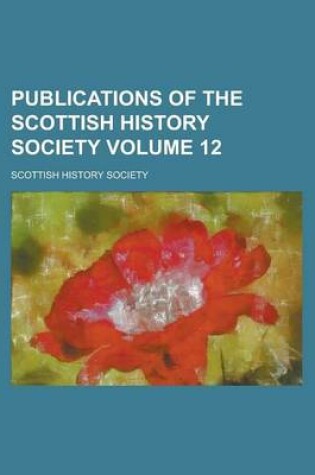 Cover of Publications of the Scottish History Society Volume 12