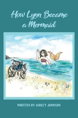 Book cover for How Lynn Became a Mermaid