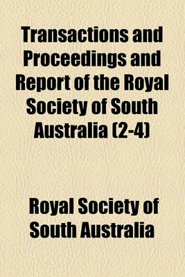 Book cover for Transactions and Proceedings and Report of the Royal Society of South Australia (2-4)